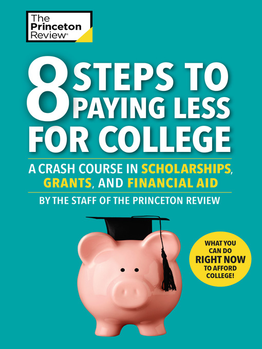Title details for 8 Steps to Paying Less for College by The Princeton Review - Wait list